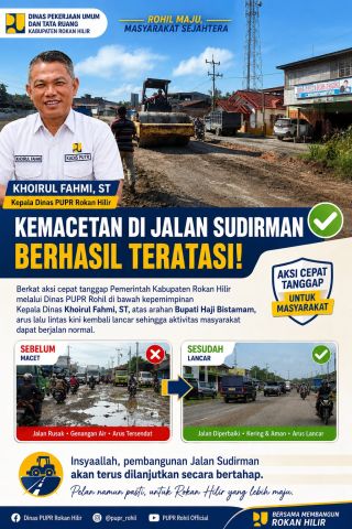 Aksi Cepat Tanggap Pemkab Rokan Hilir Berhasil Atasi Kemacetan Di Jalan Sudirman Kubu - Kuba